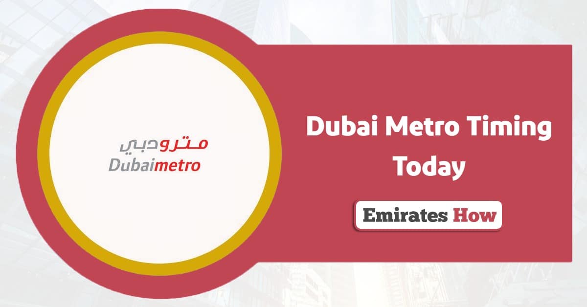 Dubai Metro Timing Today 2025