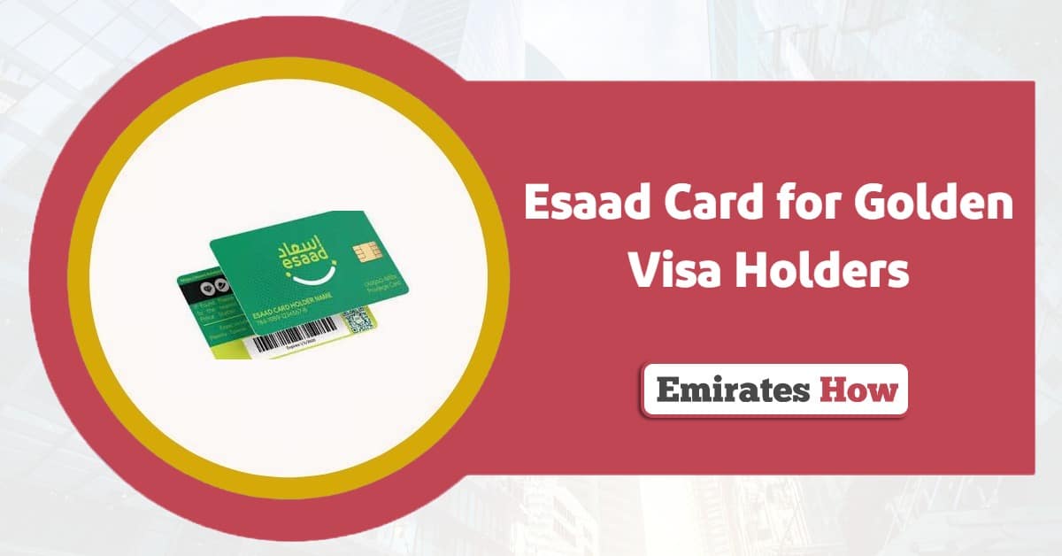 How to Apply for Esaad Card for Golden Visa Holders?