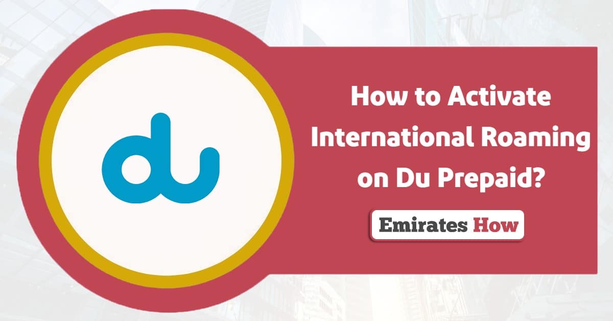 How to Activate International Roaming on Du Prepaid?